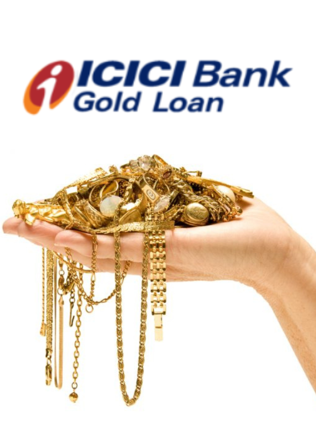 ICICI Bank Gold Loan : 50,000 रुपये से 1 करोड़ तक का ICICI Gold Loan