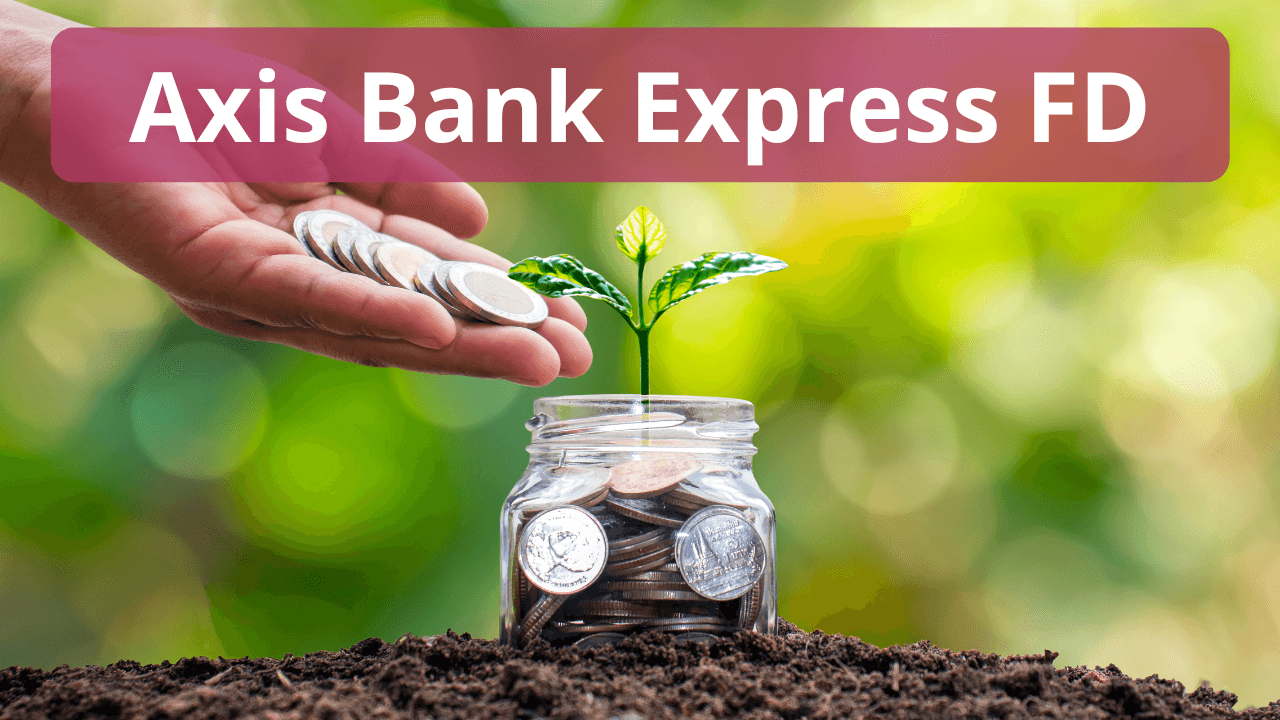 Axis Bank Express FD account (1)