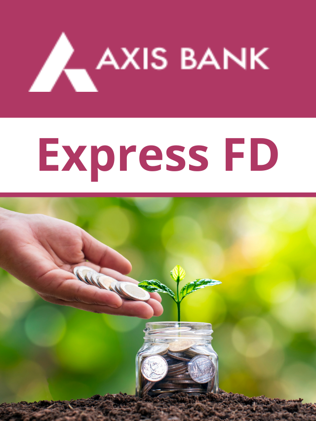 Axis Bank Express FD account