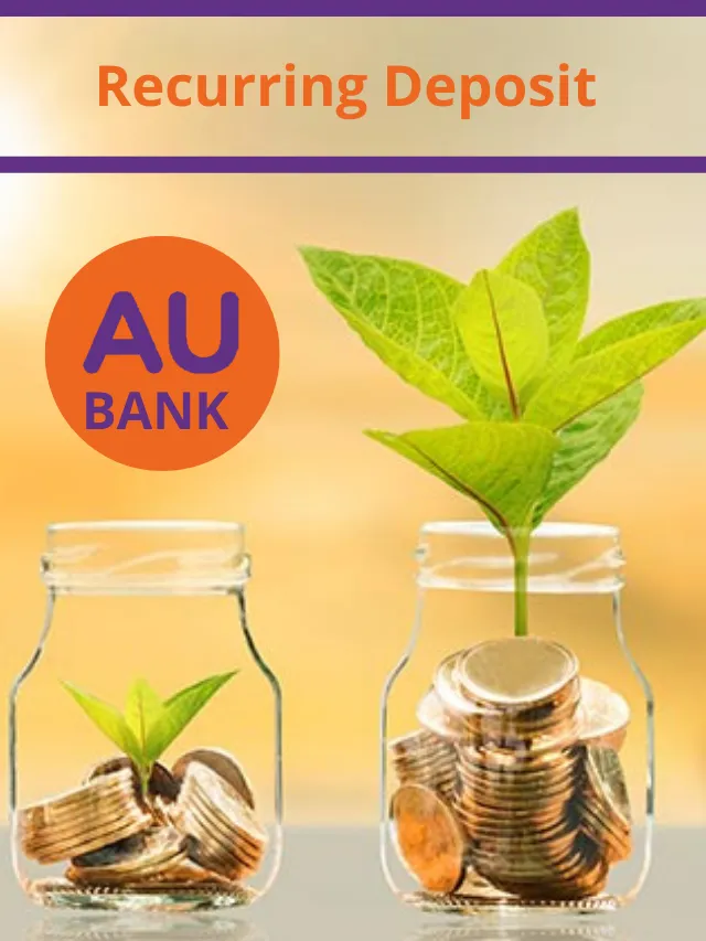 AU Bank recurring deposit scheme