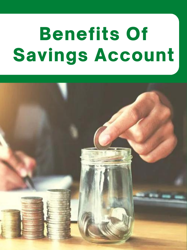 Savings Account के फायदे, जो हर एक को पता होना चाहिए