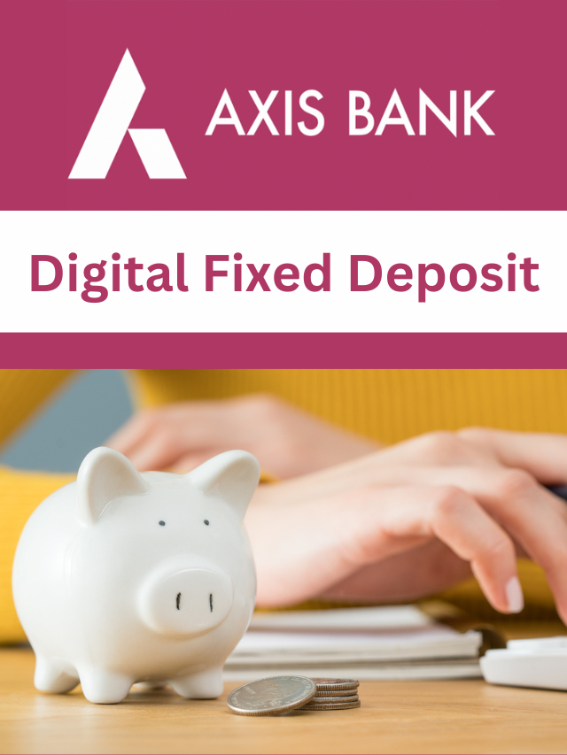 Axis Bank Digital Fixed Deposit