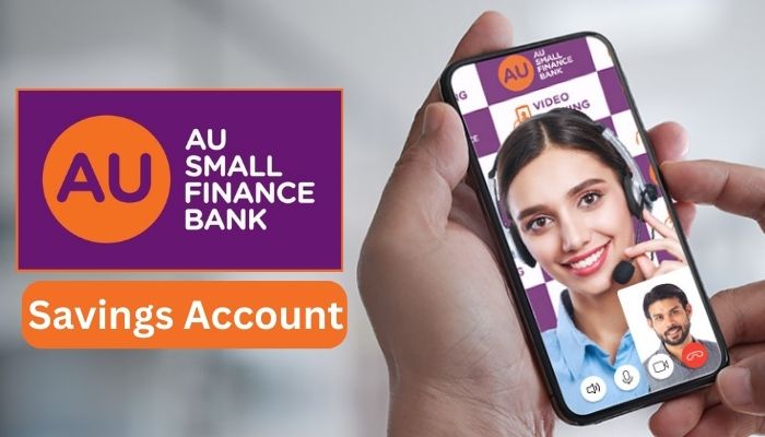 Au Small Finance Bank Savings Account Details Benefits Eligibility