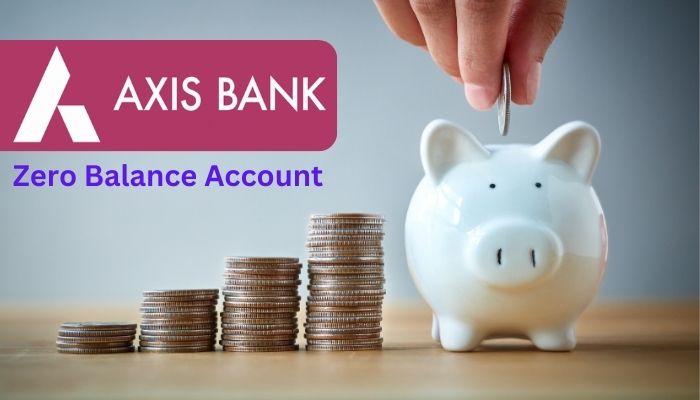 Axis Bank Zero Balance Account