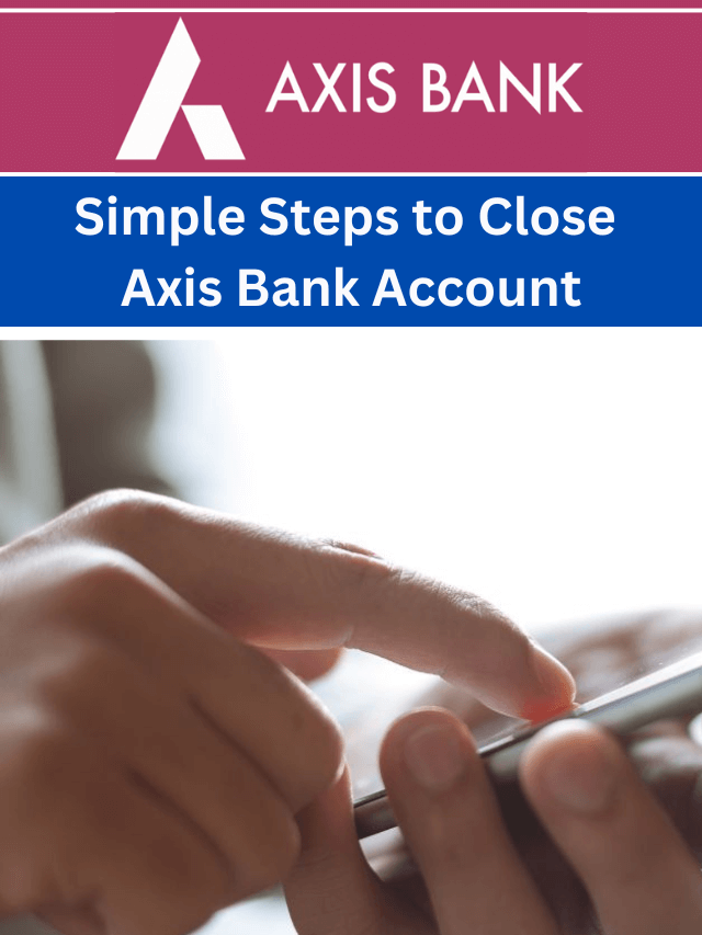 How to close Axis Bank Account