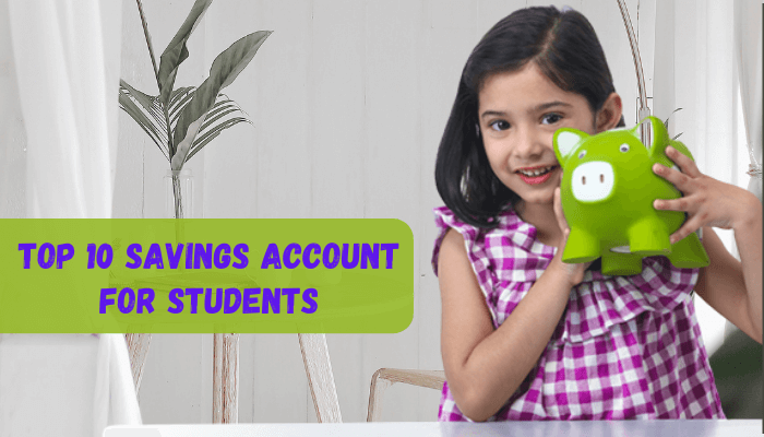 Top 10 Savings Account for Students