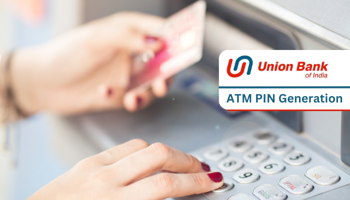 Union Bank of India ATM PIN Generation