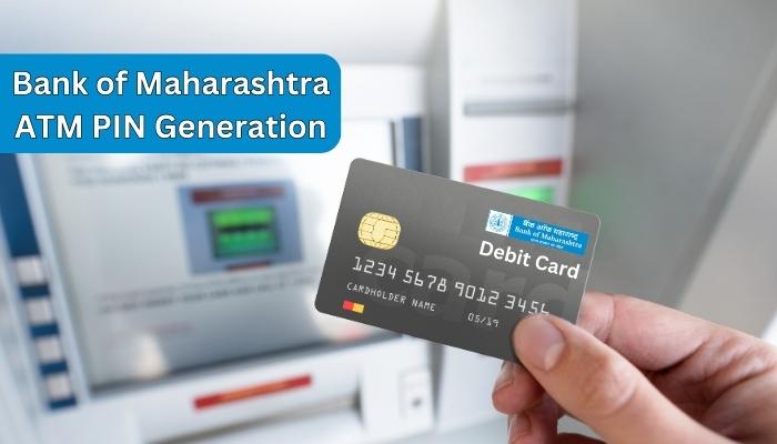 Debit Card Bank of Maharashtra ATM PIN Generation